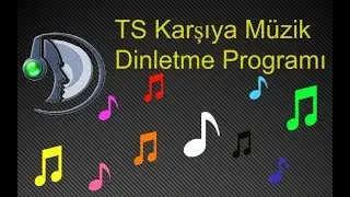 TS Karşıya Müzik Dinletme