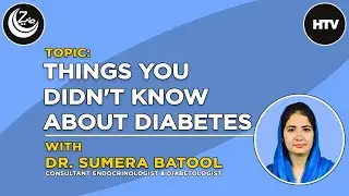 Things You Didn't Know About Diabetes with Dr. Sumera Batool