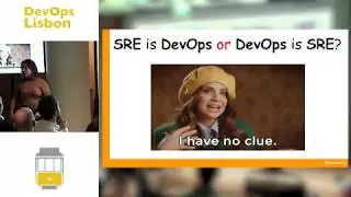 SRE is Devops or Devops is SRE? - Julia Lamenza (14m talk + 12m Q&A) [2020.01 #1 DevOps Lisbon]