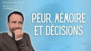 PEUR, MÉMOIRE et DECISIONS
