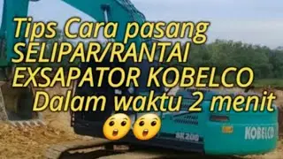 Toturial,Cara memasang Selipar/Rantai EXCAPATOR HITACI,KOBELKO DALAM WAKTU 2 Menit