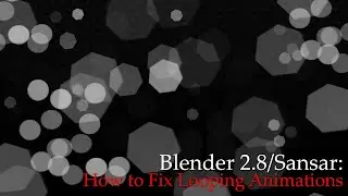 Blender 2.8 / Sansar: Looping Animation Fix
