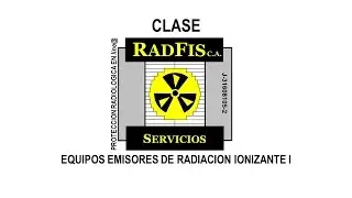 CLASE 6.1 - Equipos Emisores de Radiaciones Ionizantes 1. Servicos RADFIS C.A.