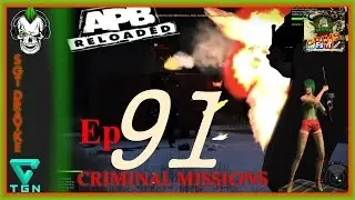 APB Reloaded Criminal Missions Ep.91 