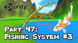 3D Survival Game Tutorial | Unity | Part 47 - Fishing System #3