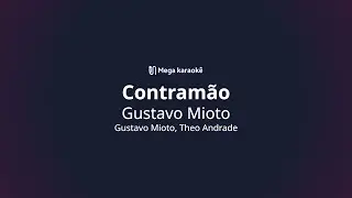 🎤 Contramão – Gustavo Mioto
