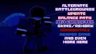Alternate Battlegrounds | UPDATE CHECK | SKINS and New Character!! |