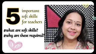 5 Important Soft Skills for Teachers❤️ | What are soft skills?Why are these required? #teachingtips