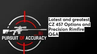 Latest and greatest CZ 457 Options and Precision Rimfire Q&A