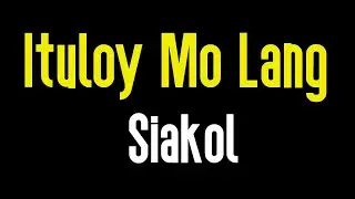 Ituloy Mo Lang (KARAOKE) | Siakol