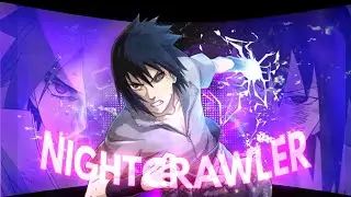 Sasuke Uchiha Edit - Nightcrawler #sasuke #sasukeuchiha