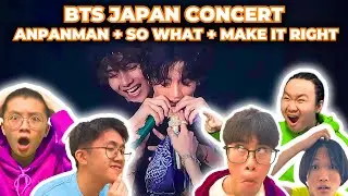REACTING TO BTS Anpanman, So What, Make It Right @Love Yourself - Japan Concert