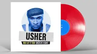 Usher - You Got It Bad (Ruckers UK Garage Remix)