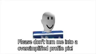 Please, don't turn me into an oversimplified profile picture!
