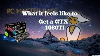 What it feels like to get a GTX 1080ti (classic)