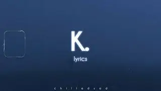 Cigarettes After Sex - K. (Lyrics)