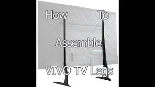 How to Assemble Vivo TV Legs From Amazon