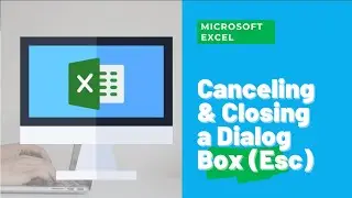 Excel: Canceling and Closing a Dialog Box (Esc)