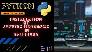Install Jupyter Notebook | Debian | Kali Linux