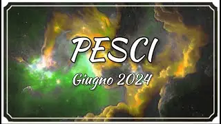 LETTURA CARTE PESCI GIUGNO 2024