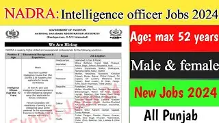 Nadra main New Intelligence officers Jobs 2024 | How to apply in nadra