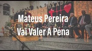 Mateus Pereira - Vai valer a pena -  Ministração
