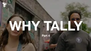 Why Tally: Part  4