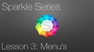 Sparkle Tutorial: Lesson 3 - Menu's