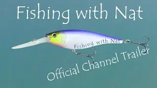 Fishing with Nat - Channel Trailer 2023
