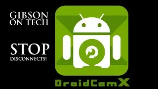 Droidcamx Solve Disconnection Issues