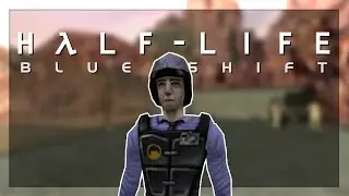 THE WORST DAY AT WORK • Half-Life: Blue Shift