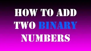 Binary numbers Addition