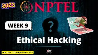 NPTEL Ethical Hacking WEEK9 Quiz Assignment Solutions | Swayam July 2023 | IIT Kharagpur