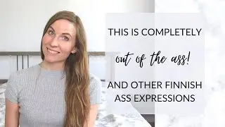 How we use “ass” in figurative ways in Finnish | Learn Finnish by listening!