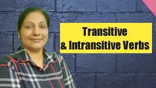 Verbs | Transitive and Intransitive Verbs | Similarity | Differences | English Grammar