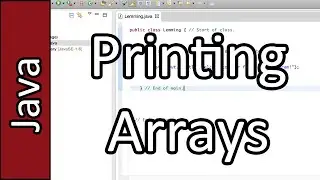 Printing Arrays - Java Programming Tutorial #22 (PC / Mac 2015)