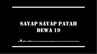 Sayap Sayap Patah - DEWA 19 (Lirik)