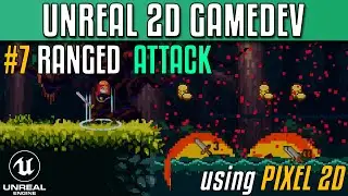 Creating 2D games with Unreal Engine using Pixel 2D - Part 7.2 - Ranged Attack Continued