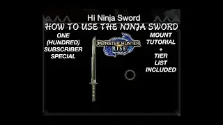Monster Hunter Rise - How to use the Ninja Sword + Mount Tutorial and Tier List