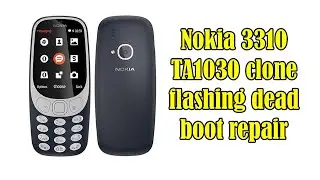 Nokia 3310 TA1030 clone flashing dead boot repair
