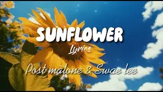 Post Malone & Swae Lee - Sunflower (Lyrics)