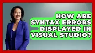 How Are Syntax Errors Displayed in Visual Studio? - Learn To Troubleshoot