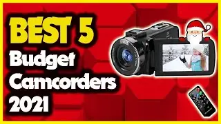✅ Top 5 Best Budget Camcorders in [2021]