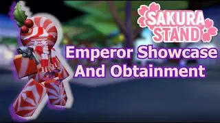 Sakura Stand | Emperor Obtainment + Showcase