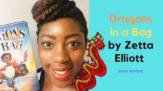 129. Dragons in a Bag by Zetta Elliott - Teeny Tiny Review!