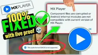 Fix MX Player Error 2025 | EAC3 Audio Not Supported & Component Files Corrupted Solution