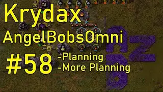 Factorio AngelBobsOmni #58 - I Love It When a Plan for a Plan Comes Together