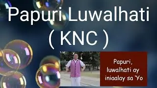PAPURI LUWALHATI KNC