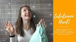 Lululemon haul!! ~ Align joggers, Train times, Scrunchies and more!!!🌻