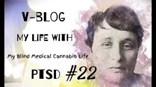 My Blind Life with PTSD #22